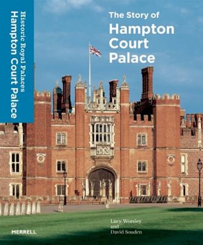 Story of Hampton Court Palace, WORSLEY,  Lucy ; Souden, David - Gebonden - 9781858946313