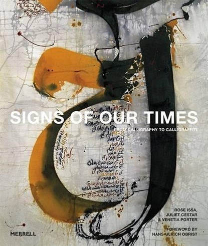 Signs of Our Times: From Calligraphy to Calligraffiti, Rose Issa - Gebonden Gebonden - 9781858946528