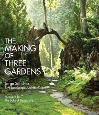 Making of Three Gardens, Jorge Sánchez - Gebonden - 9781858946658