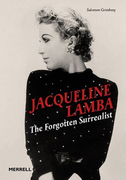 Jacqueline Lamba: The Forgotten Surrealist, Salomon Grimberg - Gebonden - 9781858947266