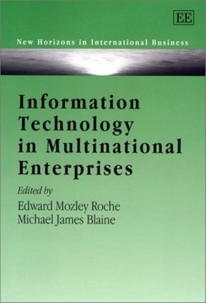 Information Technology in Multinational Enterprises, Edward M. Roche ; Michael J. Blaine - Gebonden - 9781858989792