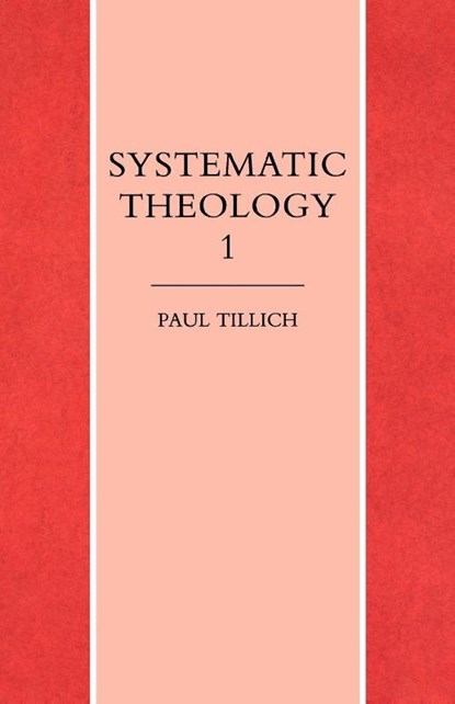 Systematic Theology Volume 1, Paul Tillich - Paperback - 9781859310595