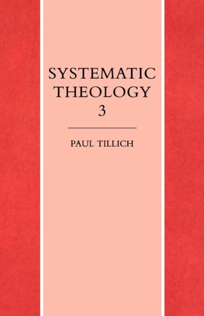 Systematic Theology Volume 3, Paul Tillich - Paperback - 9781859310618