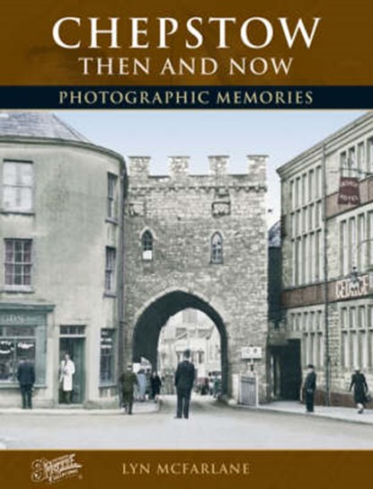 Chepstow Then and Now, Lyn McFarlane - Paperback - 9781859378281