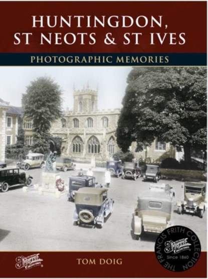 Huntingdon, St Neots and St Ives, Tom Doig - Paperback - 9781859378366