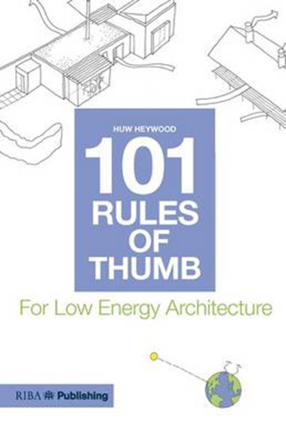 101 Rules of Thumb for Low Energy Architecture, HEYWOOD,  Huw - Paperback - 9781859464816
