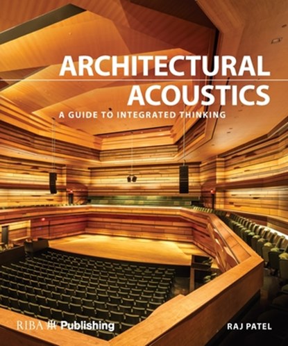 Architectural Acoustics, Raj Patel - Gebonden - 9781859466360