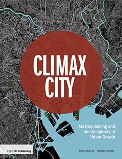 Climax City, David Rudlin ; Shruti Hemani - Gebonden - 9781859467633