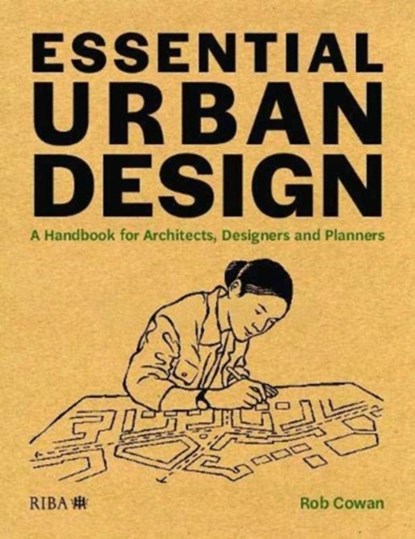 Essential Urban Design, Rob Cowan - Paperback - 9781859469019