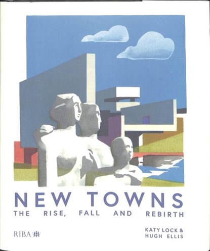 New Towns, Katy Lock ; Hugh Ellis - Gebonden - 9781859469286
