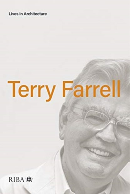 Lives in Architecture: Terry Farrell, Terry Farrell - Paperback - 9781859469330
