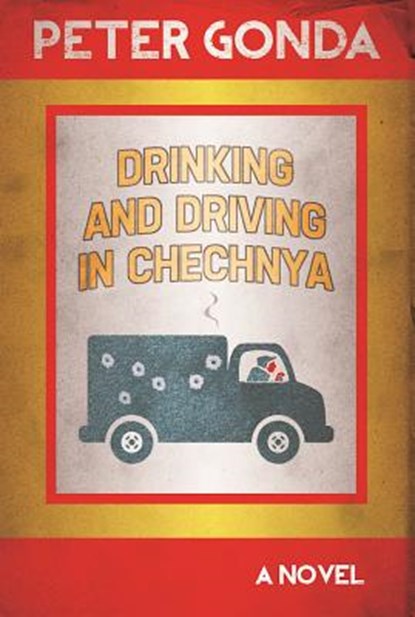 Drinking and Driving in Chechnya, GONDA,  Peter - Paperback - 9781859641057