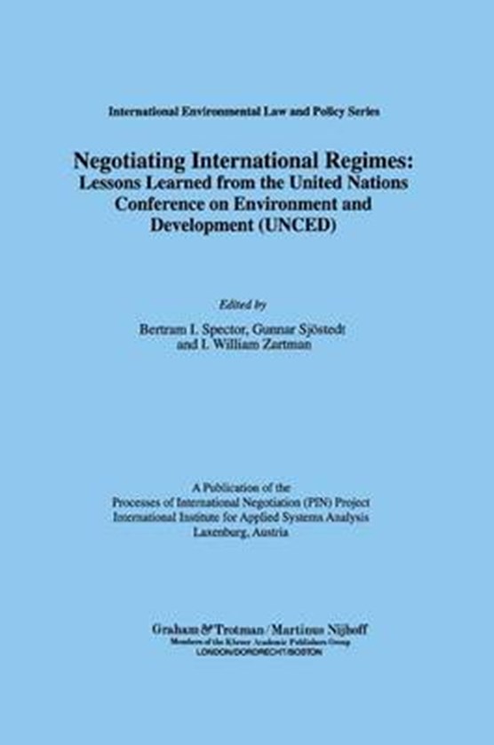 Negotiating International Regimes: Lessons Learned from the United Nations Conference on Environmental and Development (UNCED)