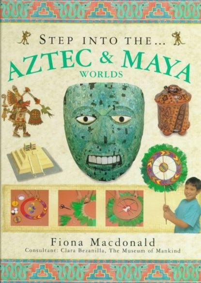 Step into the Aztec and Maya World, Fiona MacDonald - Gebonden - 9781859677636