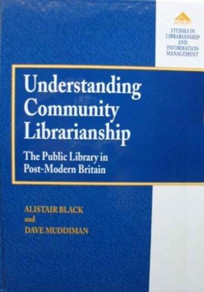Understanding Community Librarianship, Alistair Black ; David Muddiman - Gebonden - 9781859722435