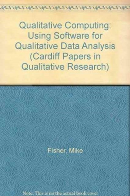 Qualitative Computing: Using Software for Qualitative Data Analysis, Mike Fisher - Gebonden - 9781859725610