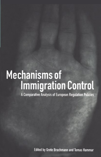 Mechanisms of Immigration Control, Grete Brochmann ; Tomas Hammar - Paperback - 9781859732724