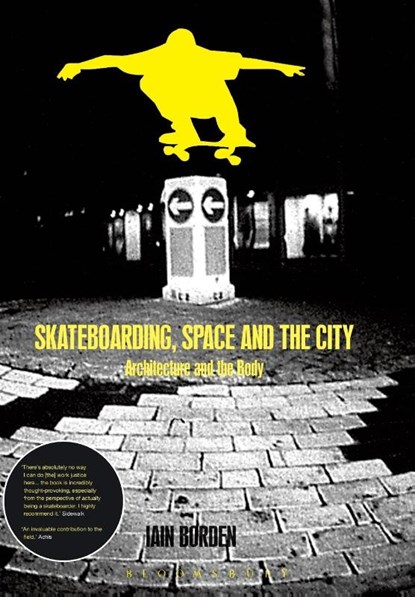 Skateboarding, Space and the City, Professor Iain (University College London Borden - Paperback - 9781859734933