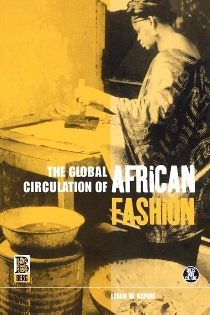 The Global Circulation of African Fashion, Leslie W. Rabine - Paperback - 9781859735985