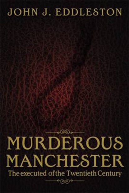 Murderous Manchester, John J. Eddleston - Paperback - 9781859839393