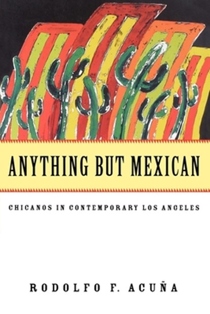 Anything But Mexican, Rodolfo F Acuna - Paperback - 9781859840313