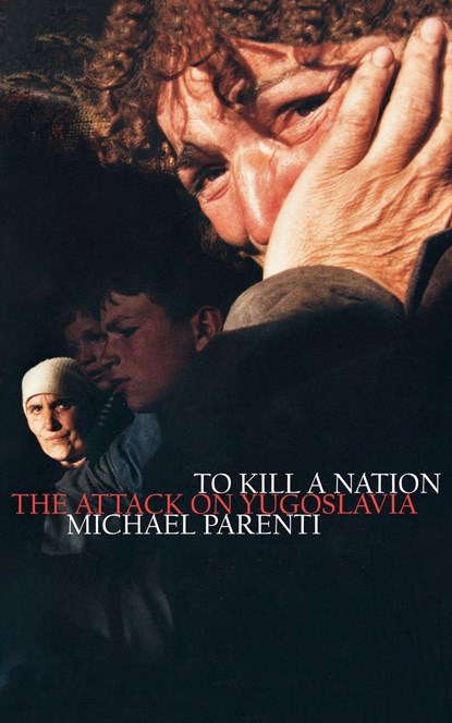 To Kill a Nation, Michael Parenti - Paperback - 9781859843666