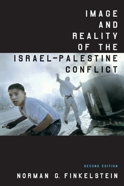 Image and Reality of the Israel-Palestine Conflict, Norman G Finkelstein - Paperback - 9781859844427