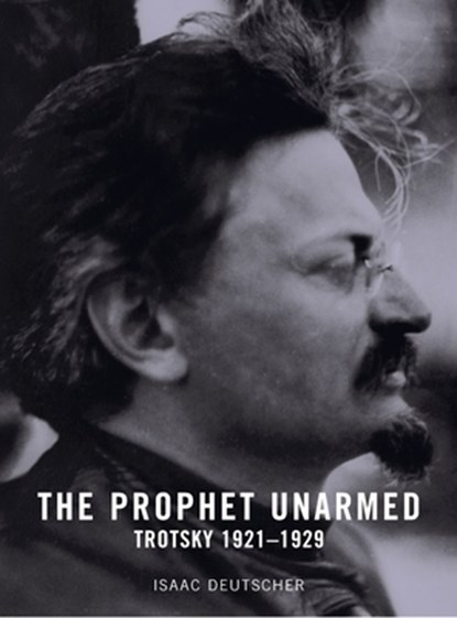 The Prophet Unarmed, Isaac Deutscher - Paperback - 9781859844465
