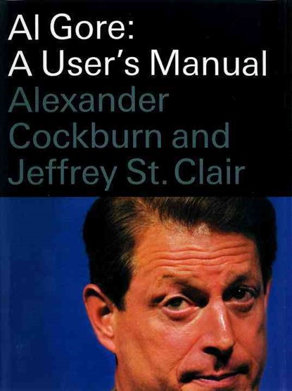 Al Gore, Alexander Cockburn ; Jeffrey St Clair - Gebonden - 9781859848036