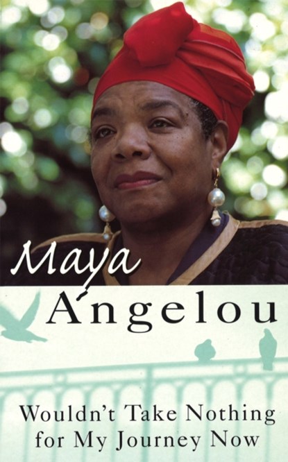 Wouldn't Take Nothing For My Journey Now, Dr Maya Angelou - Paperback - 9781860491405