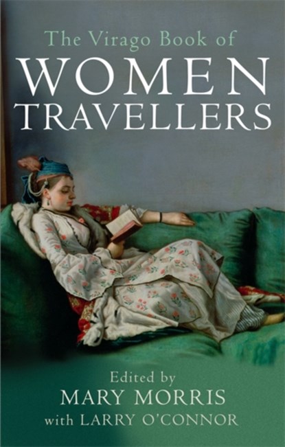 The Virago Book Of Women Travellers., Mary Morris - Paperback - 9781860492129