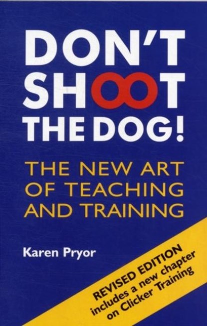 Don't Shoot the Dog!, Karen Pryor - Paperback - 9781860542381