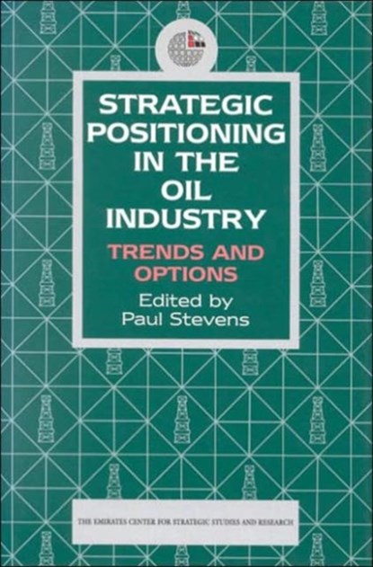 Strategic Positioning in the Oil Industry, The Emirates Center for Strategic Studies and Research - Paperback - 9781860643668