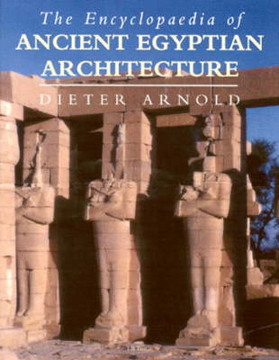 The Encyclopaedia of Ancient Egyptian Architecture