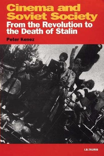 Cinema and Soviet Society, KENEZ,  Peter - Paperback - 9781860645686