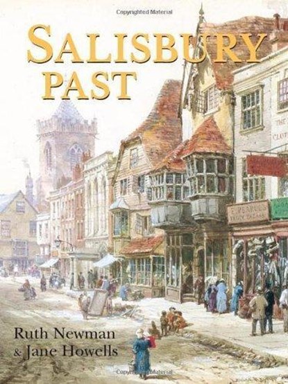 Salisbury Past, Ruth Newman ; Jane Howells - Paperback - 9781860776564
