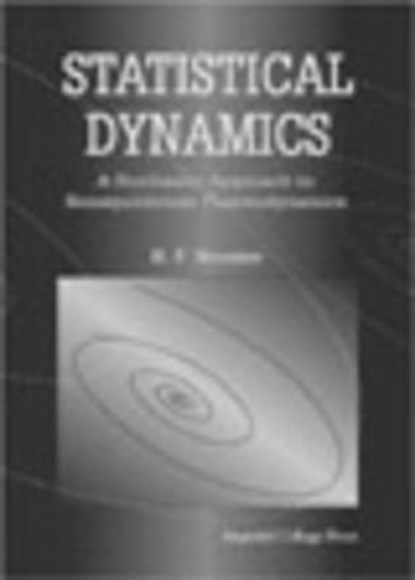 Statistical Dynamics: A Stochastic Approach To Nonequilibrium Thermodynamics, RAY F. (KING'S COLLEGE LONDON,  Uk) Streater - Paperback - 9781860940040