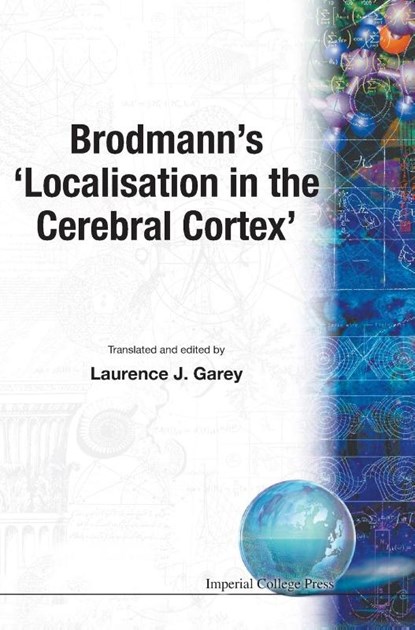 Brodmann's 'Localisation In The Cerebral Cortex', Laurence J (Imperial College Garey - Gebonden - 9781860941764