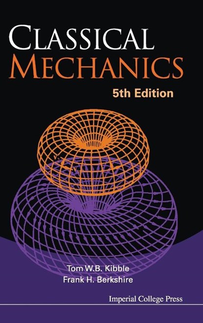 Classical Mechanics (5th Edition), Tom (Imperial College Kibble ; Frank H (Imperial College Berkshire - Gebonden - 9781860944246