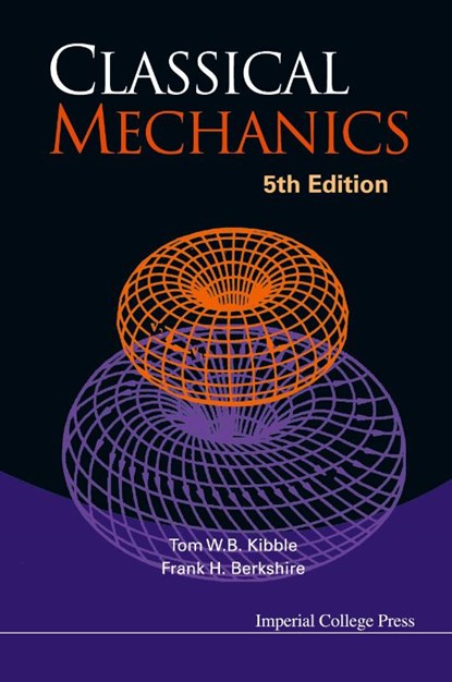 Classical Mechanics (5th Edition), Tom (Imperial College Kibble ; Frank H (Imperial College Berkshire - Paperback - 9781860944352