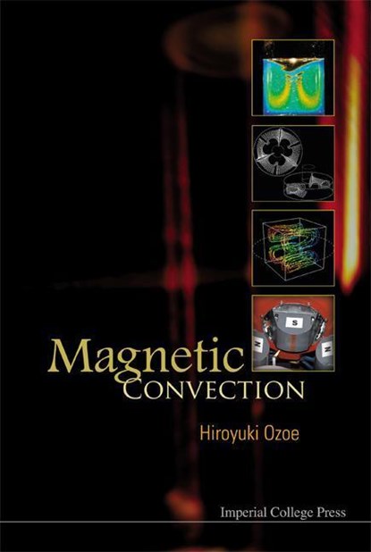 Magnetic Convection, HIROYUKI (KYUSHU UNIV,  Japan) Ozoe - Gebonden - 9781860945786