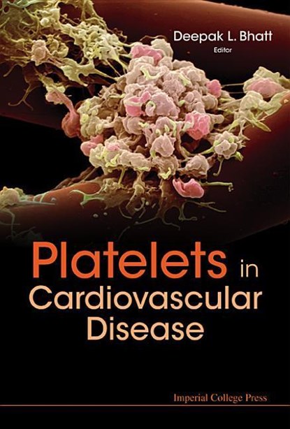 Platelets In Cardiovascular Disease, DEEPAK L (CLEVELAND CLINIC,  Usa) Bhatt - Gebonden - 9781860948268
