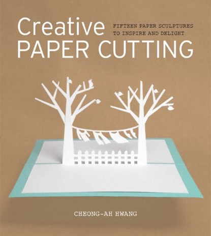Creative Paper Cutting, C Hwang - Paperback - 9781861089205
