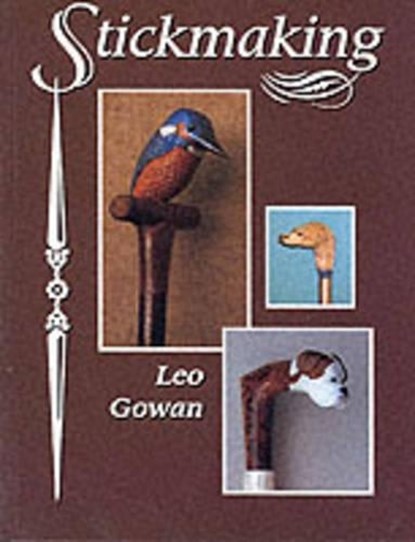 Stickmaking, Leo Gowan - Paperback - 9781861260987