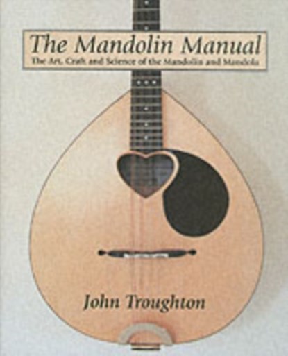 The Mandolin Manual, John Troughton - Gebonden - 9781861264961
