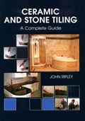 Ceramic and Stone Tiling | John Ripley | 