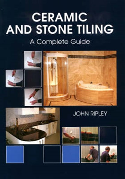 Ceramic and Stone Tiling, John Ripley - Gebonden - 9781861267771