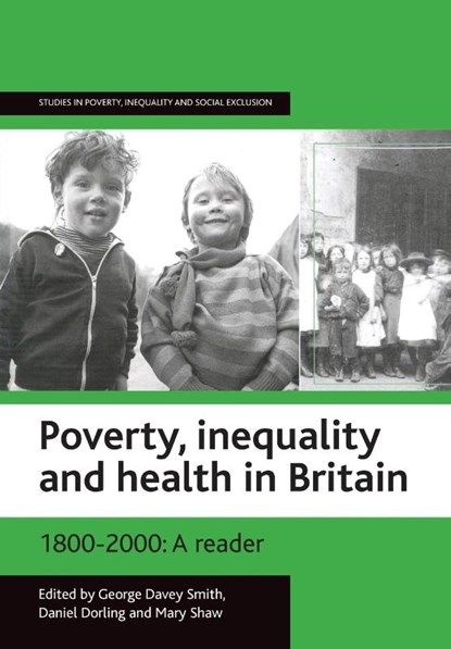 Poverty, inequality and health in Britain: 1800-2000, George Davey Smith ; Daniel Dorling ; Mary Shaw - Paperback - 9781861342119