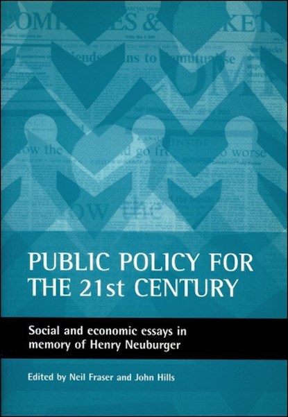 Public policy for the 21st century, Neil Fraser ; John Hills - Paperback - 9781861342676