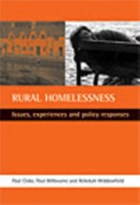 Rural homelessness | Cloke, Paul ; Milbourne, Paul ; Widdowfield, Rebekah | 